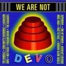 Devo : We Are Not Devo